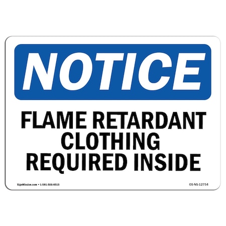 Signmission OSHA, Flame Retardant Clothing Required Inside, 10in X 7in Rigid Plastic, 10" W, 7" H, Landscape OS-NS-P-710-L-12754